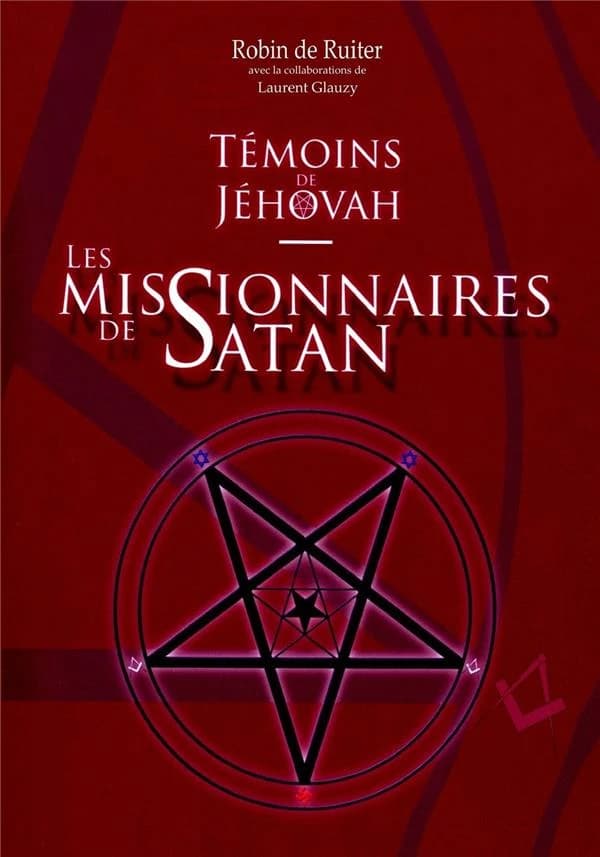 Témoins de Jéhovah : les missionnaires de Satan