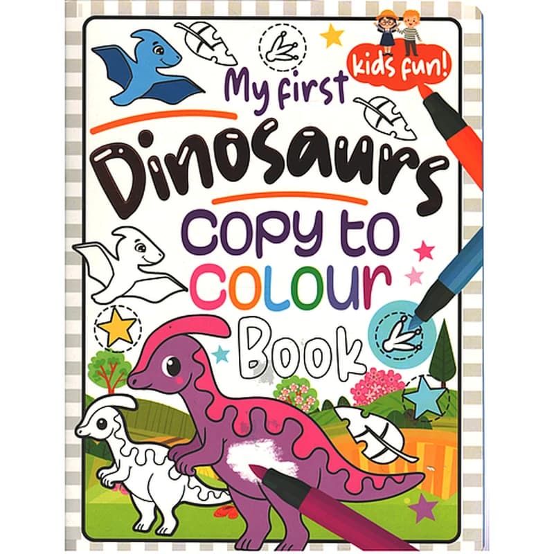 My First Dinosaurs Copy to Colour Book