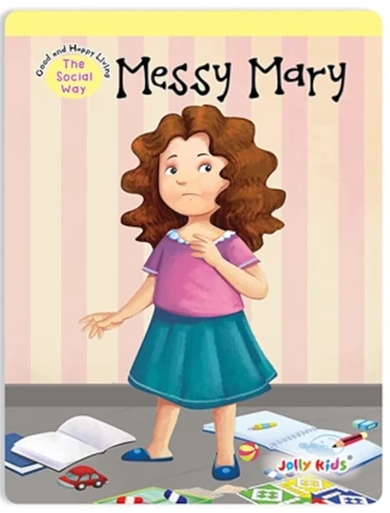 Jolly Kids Good and Happy Living The Social Way - Messy Mary
