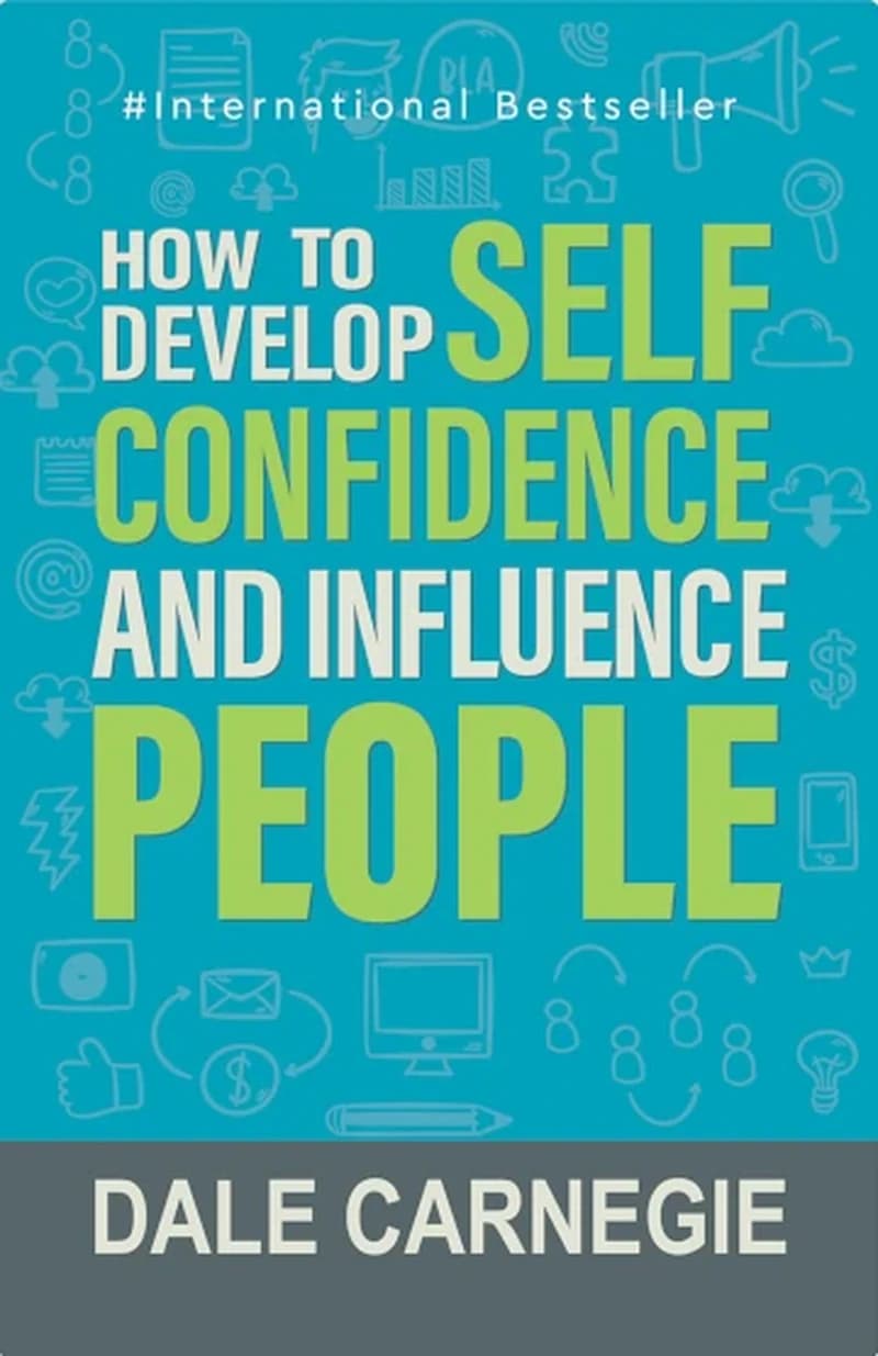 How To Develop Self Confidence and Influence People