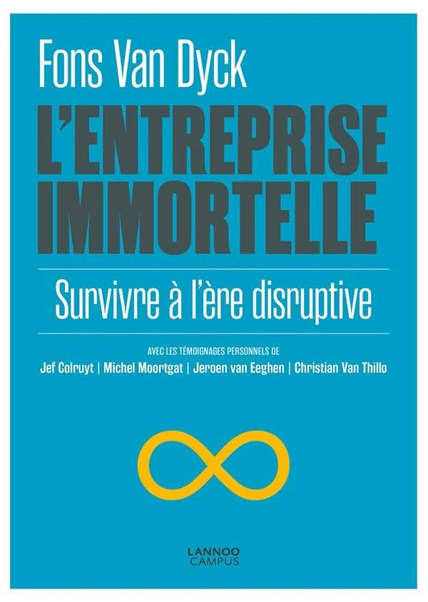 L'entreprise immortelle : survivre à l'ère disruptive