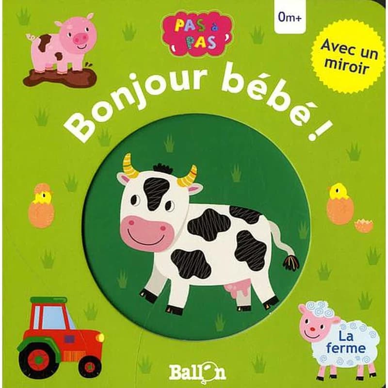 Bonjour bébé ! : la ferme : avec un miroir