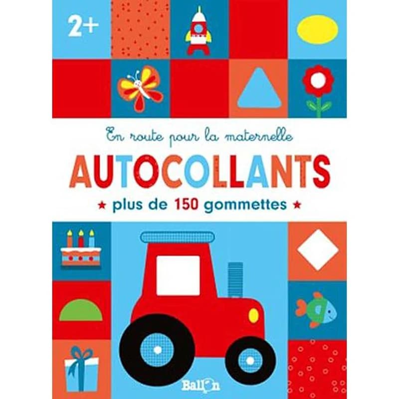 Autocollants : en route pour la maternelle : Plus de 150 gommettes : [Album à colorier]