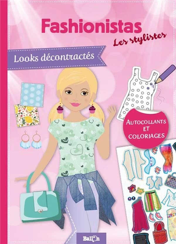 Les stylistes fashionistas : looks décontractés : autocollants et coloriages : [Album à colorier]
