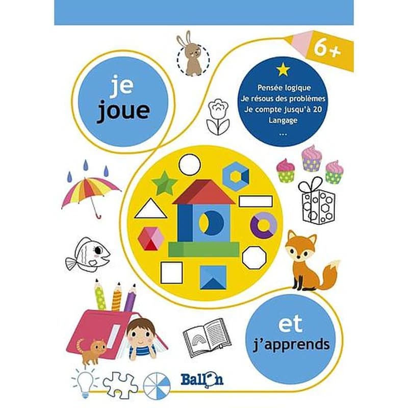 Je joue et j'apprends 6+ - Pensée logique, je résous des problèmes, je compte jusqu'à 20, langage...