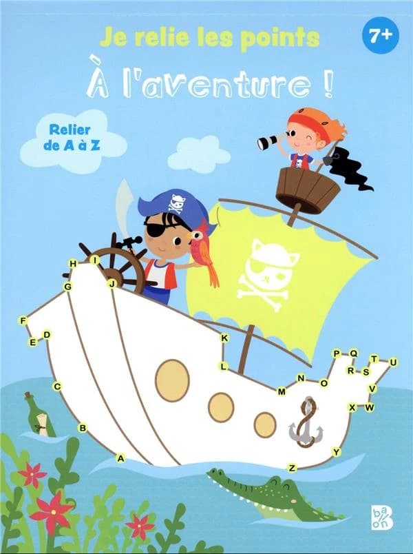 Je relie les points : a l'aventure ! : 7 ans et plus : [Album à colorier]