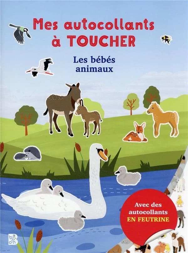 Mes autocollants à toucher : les bébés animaux : avec des autocollants en feutrine : [Autocollant]