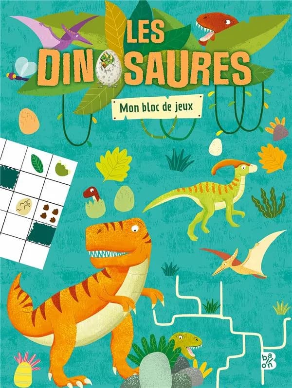 Les dinosaures : mon bloc de jeux : [Autocollant]