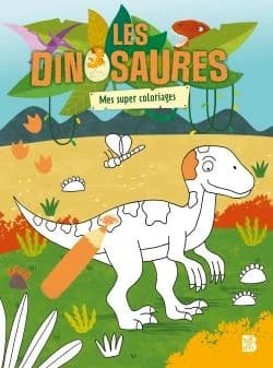 Les dinosaures : Mes super coloriages