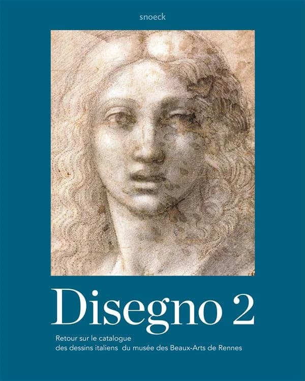 Disegno 2 : retour sur le catalogue des dessins italiens du Musée des beaux-arts de Rennes : [exposition, Rennes, Musée des beaux-arts, 26 juin-13 septembre 2015]