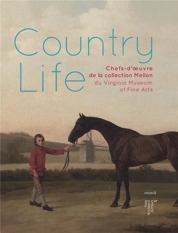 Country life : chefs-d'oeuvre de la collection Mellon du Virginia museum of fine arts : [exposition, Paris, Musée de la chasse et de la nature, 4 septembre-2 décembre 2018]