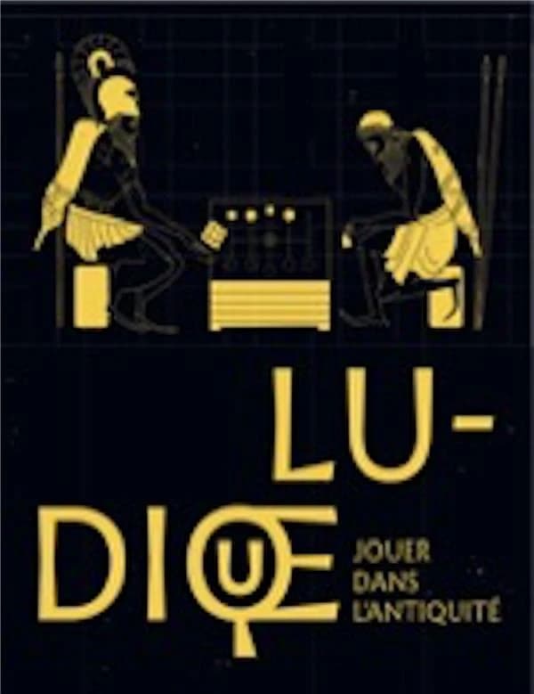 Ludique : jouer dans l'Antiquité : [exposition, Lyon, Lugdunum-musée et théâtres romains, 20 juin-1er décembre 2019]