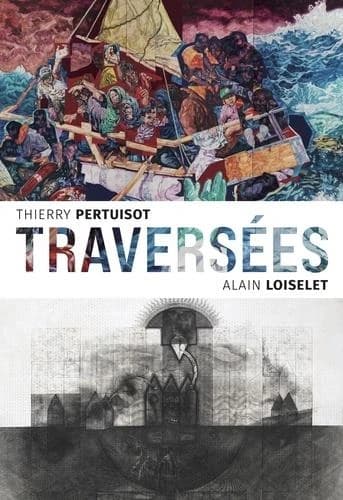 Traversées : Thierry Pertuisot, Alain Loiselet