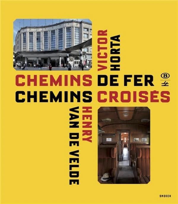 Chemins de fer, chemins croisés : Victor Horta, Henry Van de Velde : [exposition Dessine-moi un train, Train world, Bruxelles, 18 septembre 2024-31 août 2025]