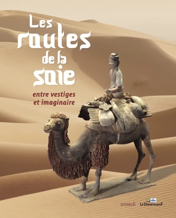 Les routes de la soie : entre vestiges et imaginaire : [exposition, Draguignan, Hôtel départemental des expositions du Var, 22 juin-29 septembre 2024]
