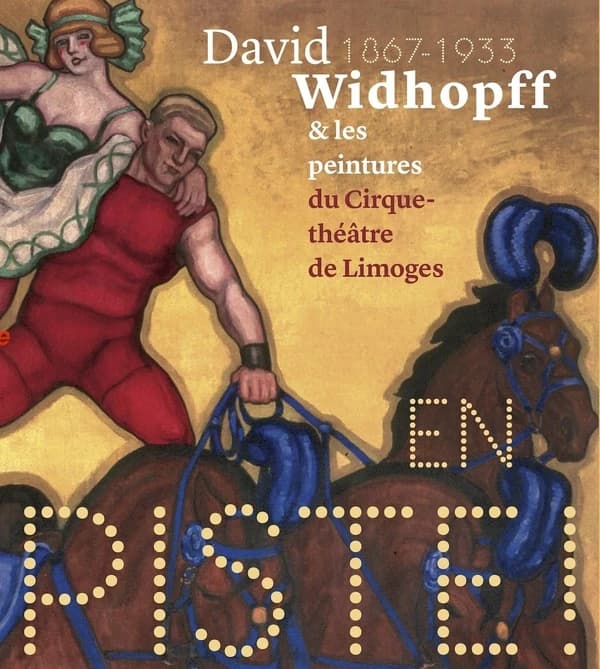 En piste ! : David Widhopff, 1867-1933, et les peintures du Cirque-Théâtre de Limoges : [exposition, Limoges, Musée des beaux-arts, 19 octobre 2024-10 mars 2025]