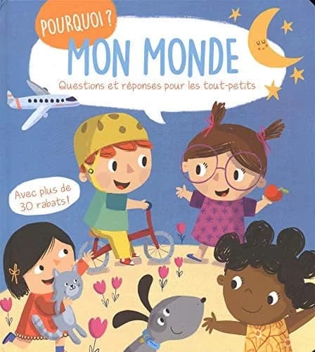 Pourquoi ? le monde et moi ; questions et réponses pour les tout-petits
