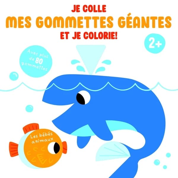 Je colle mes gommettes géantes et je colorie ! : les bébés animaux