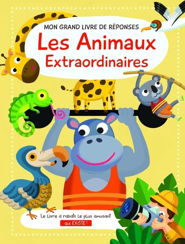 Mon grand livre de réponses : les animaux extraordinaires