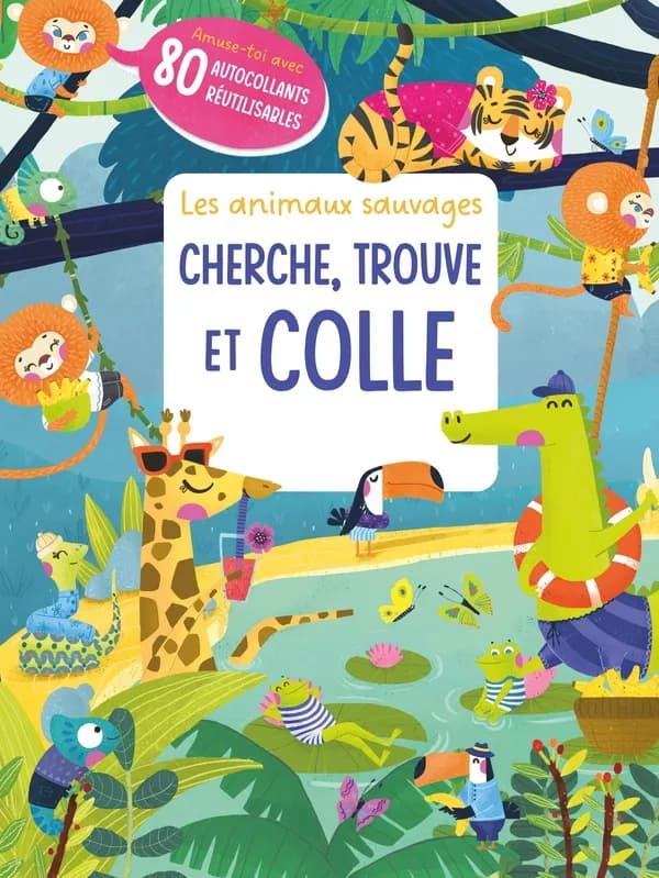 Cherche, trouve et colle : les animaux sauvages