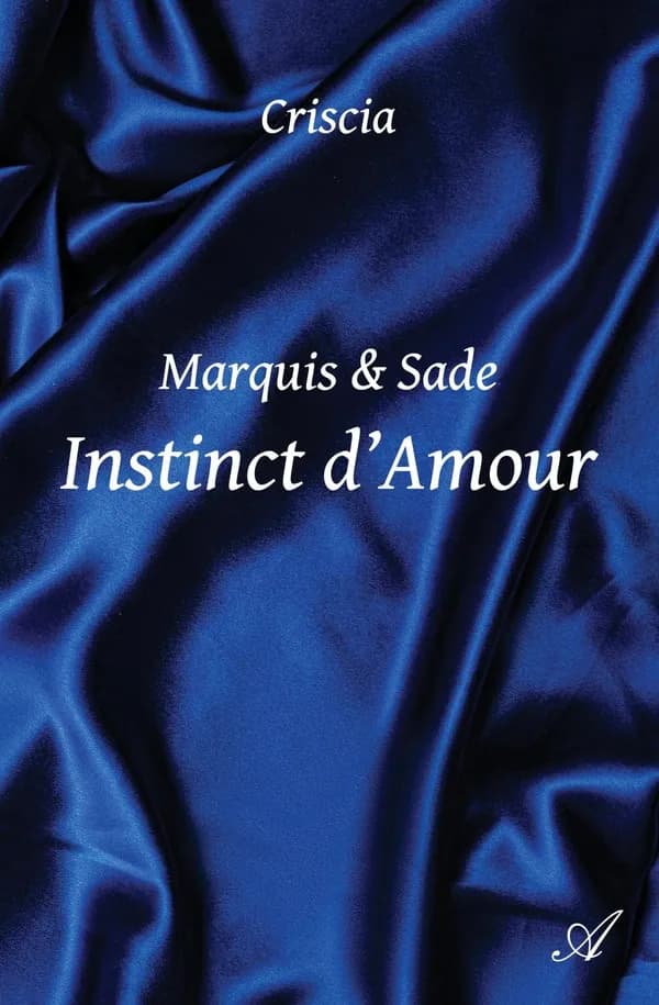 Marquis & sade Tome 2 : instinct d'amour