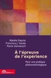 À l'épreuve de l'expérience : pour une pratique phénoménologique