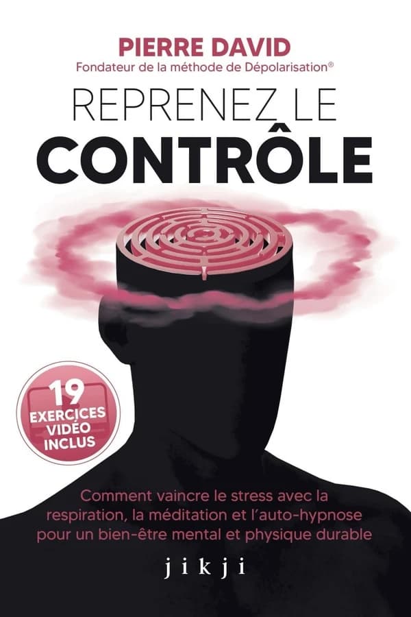 Reprenez le contrôle : Comment vaincre le stress avec la respiration, la méditation et l'auto-hypnose pour un bien-être mental et physique durable