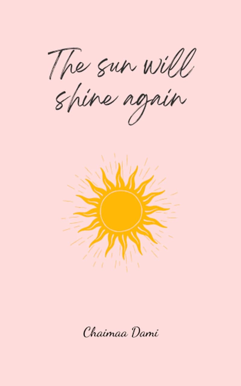 THE SUN WILL SHINE AGAIN