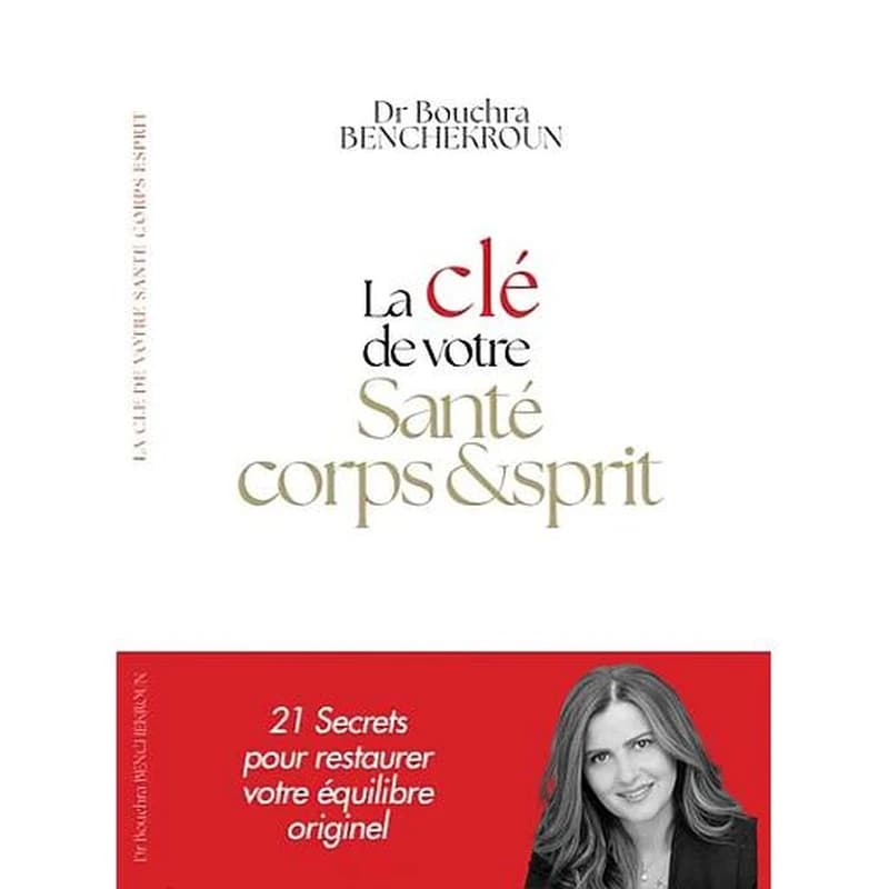 La clé de votre santé corps esprit