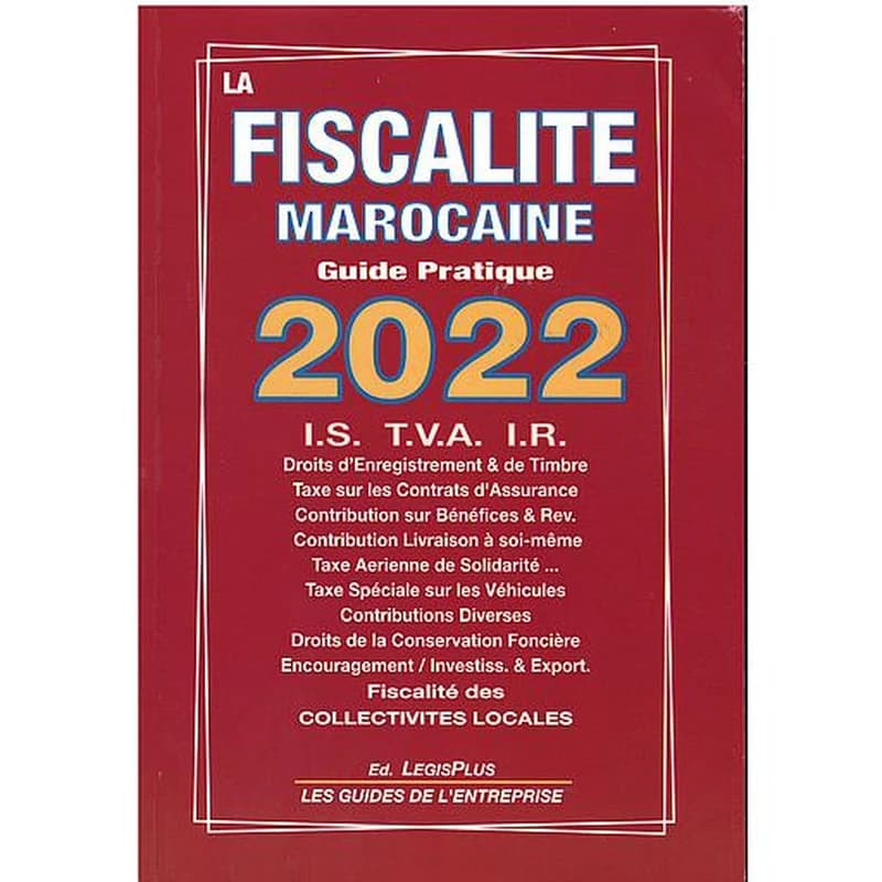 LA FISCALITE MAROCAINE 2022 GUIDE PRATIQUE
