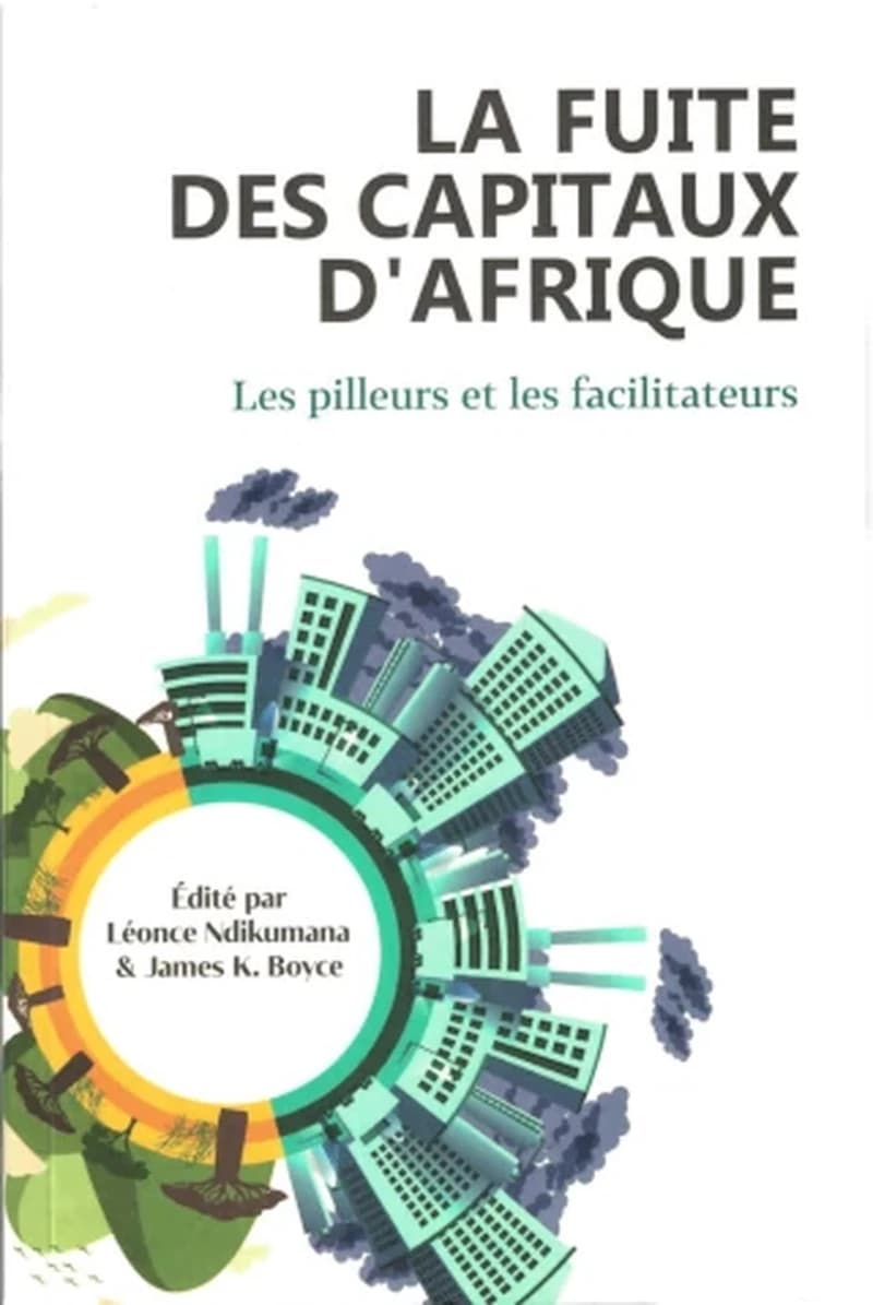 La fuite des capitaux d’Afrique, les pilleurs et les facilitateurs