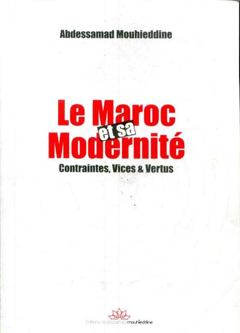 LE MAROC ET SA MODERNITE CONTRAINTES VICES