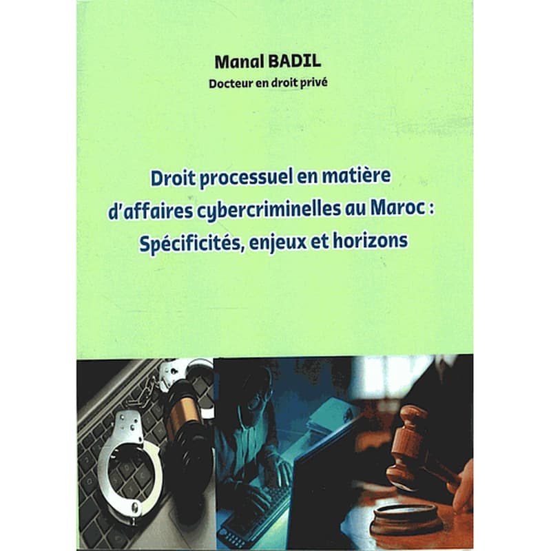 Droit processuel en matière d'affaire cybercriminelles au Maroc