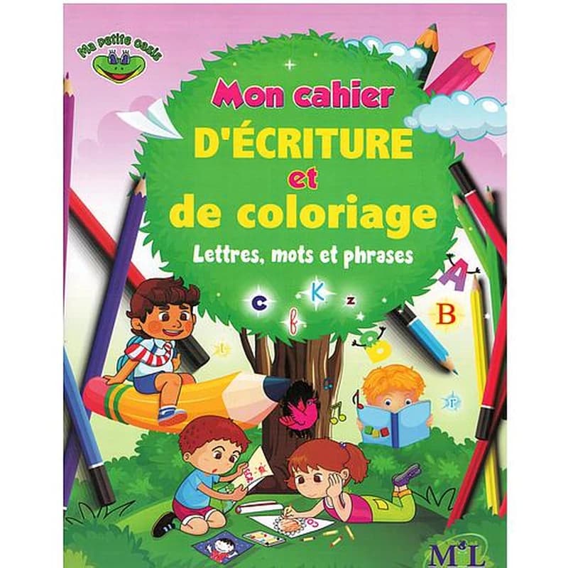 Mon Cahier D'écriture et de Coloriage Lettre Mots et Phrases