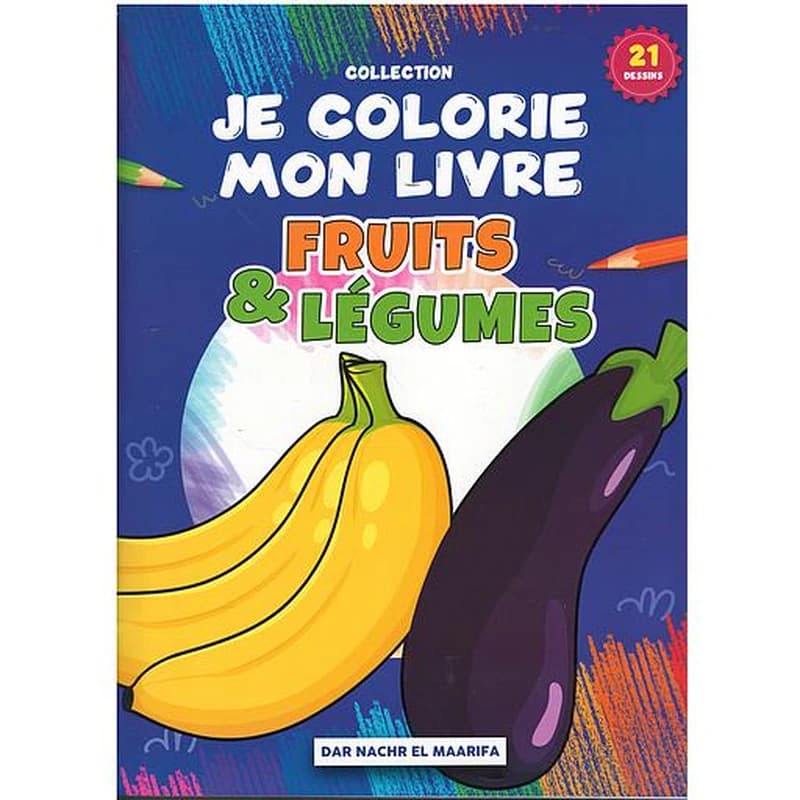JE COLORIE MON LIVRE (FRUIT ET LÉGUMES)