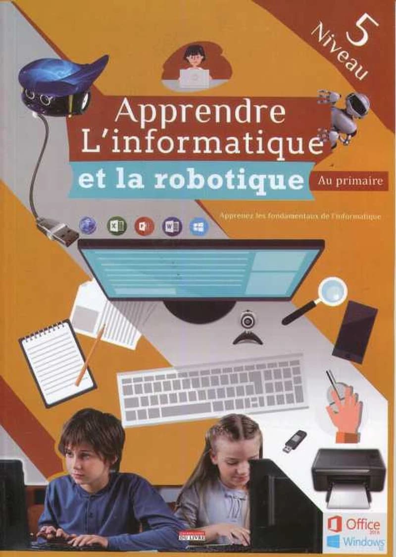 APPRENDRE L'INFORMATIQUE ET LA ROBOTIQUE AU PRIMAIRE NIVEAU 5