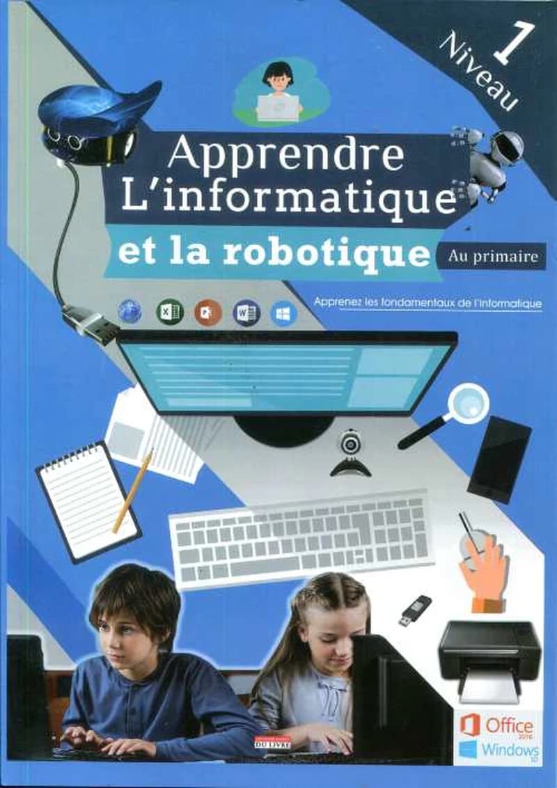 APPRENDRE L'INFORMATIQUE ET LA ROBOTIQUE AU PRIMAIRE NIVEAU 1