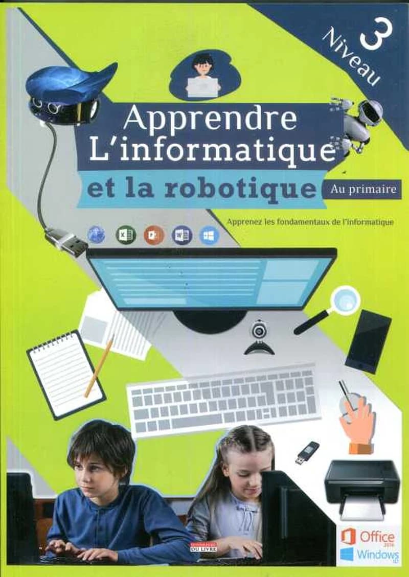 APPRENDRE L'INFORMATIQUE ET LA ROBOTIQUE AU PRIMAIRE NIVEAU 3