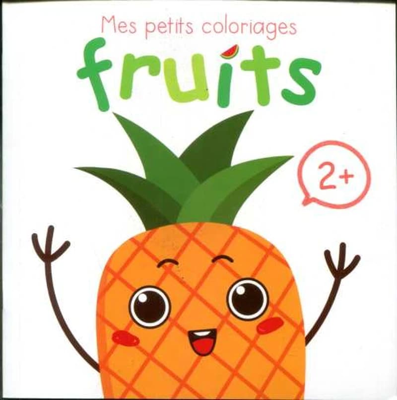 Mes petits coloriages 2+ Fruits
