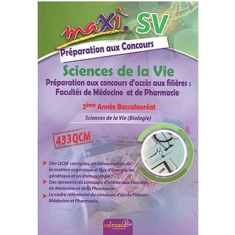 Maxi SVT Sciences de la Vie Sciences préparation aux concours d'accès aux filières : Facultés de Médecine et de Pharmacie 2éme année baccalauréat