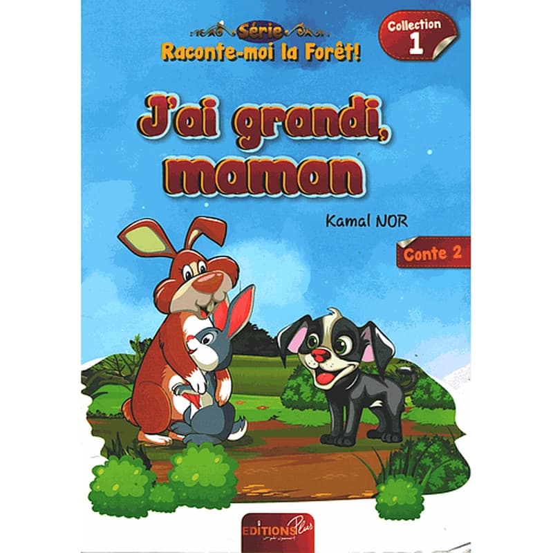 Raconte-moi la forêt? : J'ai grandi maman
