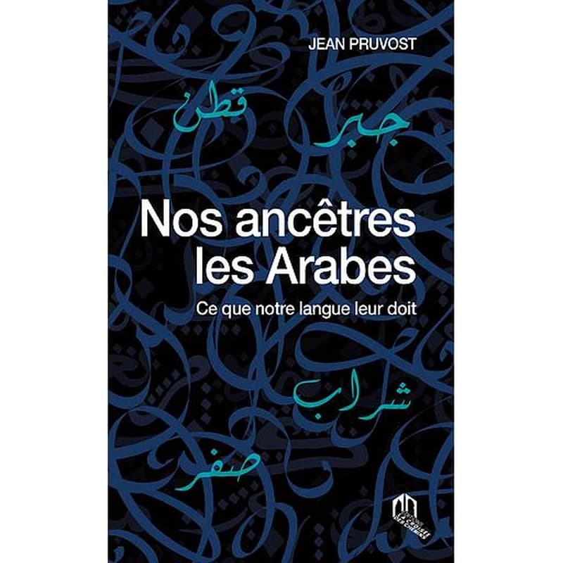 NOS  ANCETRES LES ARABES