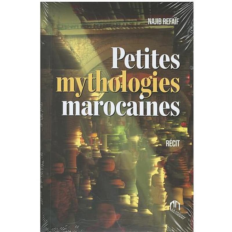 Petites mythologies marocaines