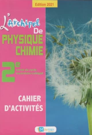 L'ARCHIPEL DE PHYSIQUE CHIMIE 2 AC ED 2021 - CAHIER D'ACTIVITES