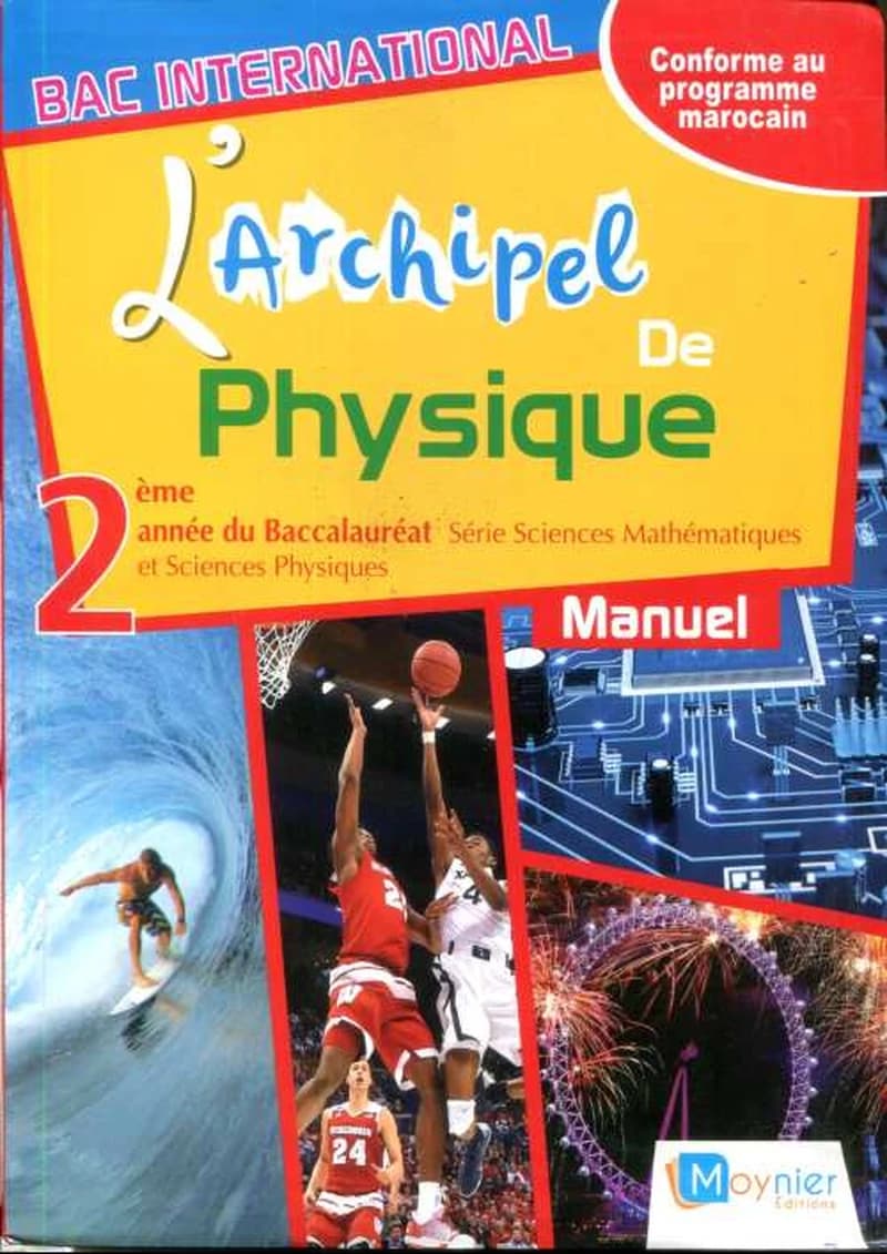 L'ARCHIPEL DE PHYSIQUE 2EME ANNEE BAC SCIENCES MATHS & SCIENCES PHYSIQUES - MANUEL DE L'ELEVE (EDITION 2018)
