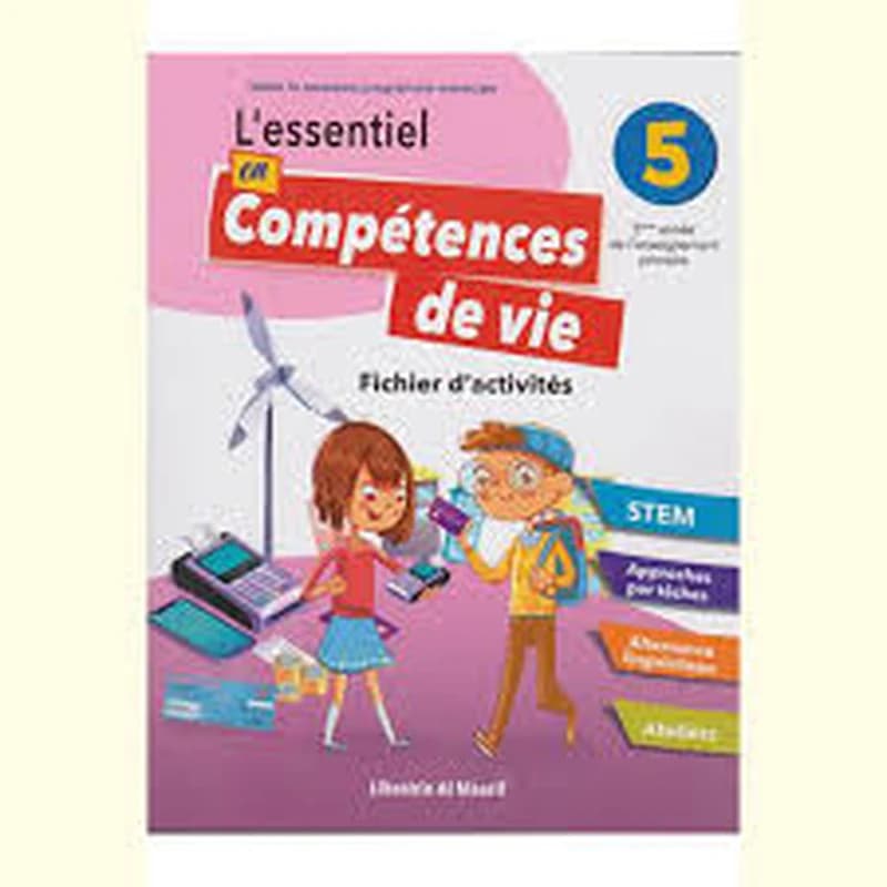 L'essentiel en Compétences de Vie 5 - CM2 : Fichier d'activités