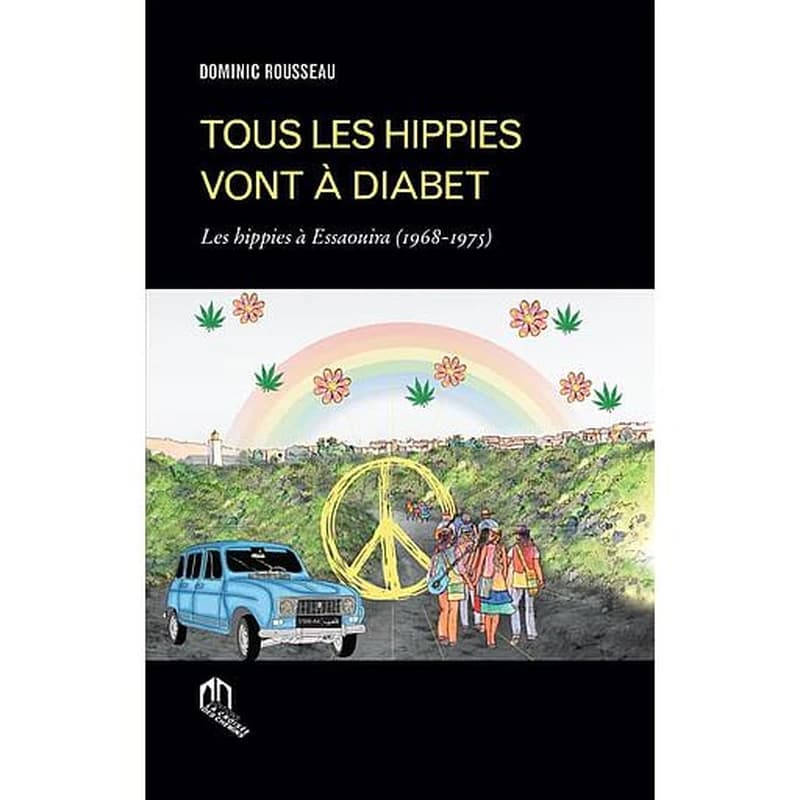 Tous les hippies vont à Diabet ; les hippies à Essaouira (1968-1975)