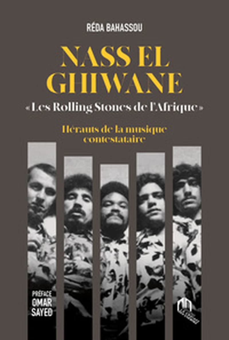 Nass El Ghiwane : les Rolling Stones de l'Afrique : hérauts de la musique contestataire