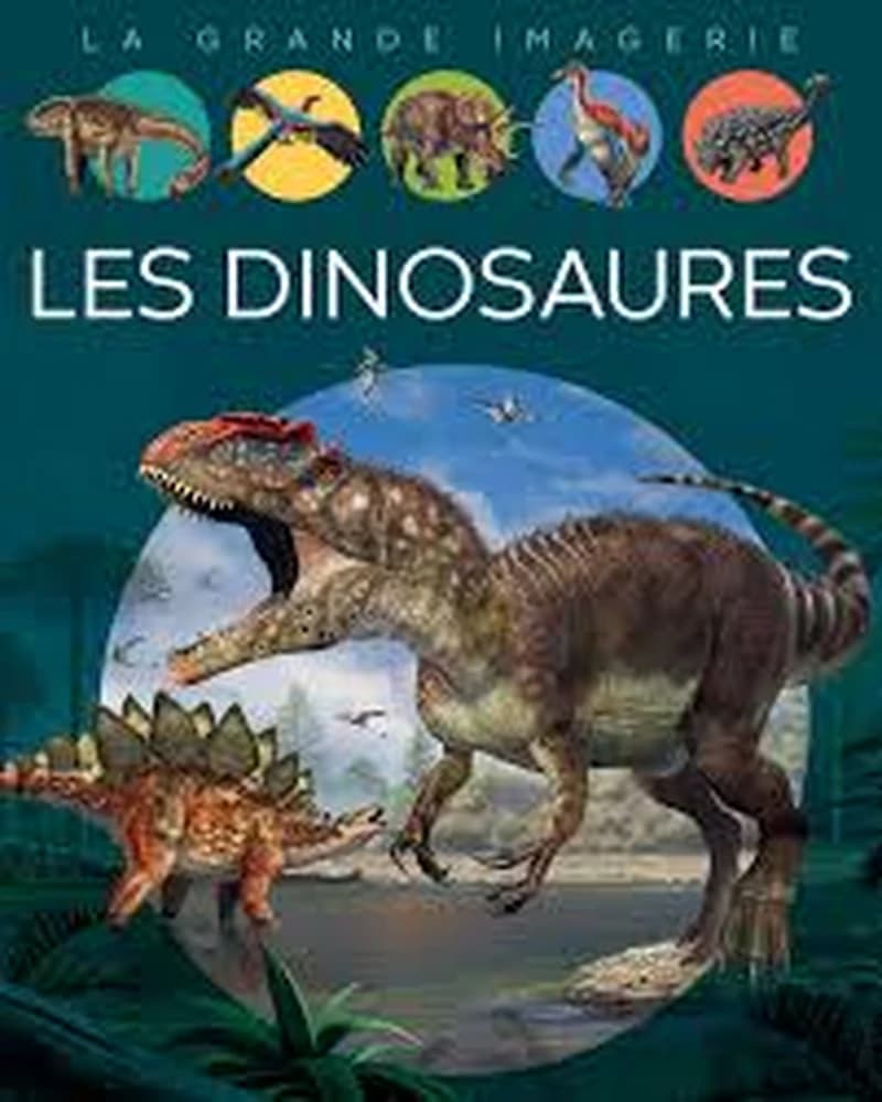 La grande imagerie : Les Dinosaures
