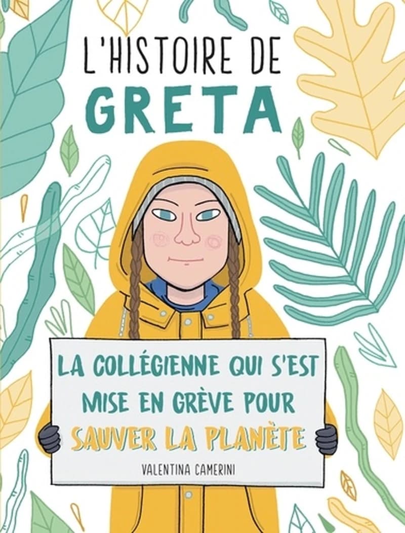 L'histoire de Greta - La collégienne qui s'est mise en grève pour sauver la planète